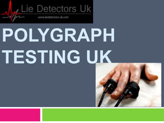 POLYGRAPH
TESTING UK
 