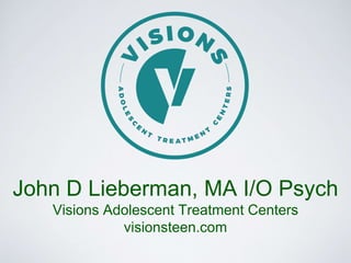 John D Lieberman, MA I/O Psych
Visions Adolescent Treatment Centers
visionsteen.com
 