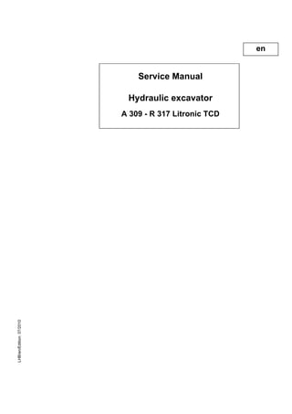 Service Manual
Hydraulic excavator
A 309 - R 317 Litronic TCD
en
 