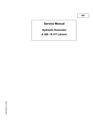 Service Manual
Hydraulic Excavator
A 309 - R 317 Litronic
en
 