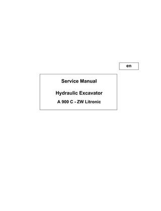 Service Manual
Hydraulic Excavator
A 900 C - ZW Litronic
en
 