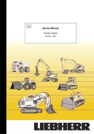 Service Manual
(20
Crawler Loaders
ints)
LR 611 - 641
(10
en
 
