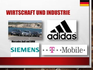 WIRTSCHAFT UND INDUSTRIE 
Mercedes Audi undBMW 
 