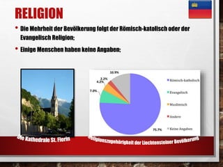 RELIGION 
• Die Mehrheit der Bevölkerung folgt der Römisch-katolisch oder der 
Evangelisch Religion; 
• Einige Menschen haben keine Angaben; 
 