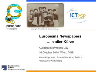 Copyright: Olmsted County Historical Society 
Europeana Newspapers 
…in aller Kürze 
Austrian Information Day 
16 Oktober ...