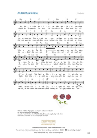 Ein Benefizprojekt für das Singen mit Kindern von Carus
Aus dem Buch »Weihnachtslieder aus aller Welt« von Carus und Reclam © 2015 C_Carus-Verlag, Stuttgart
www.liederprojekt.org www.carus-verlag.com
www.liederprojekt.org
Melodie und Text: Pilgergebet aus Figueira da Foz (einer Station
auf dem portugiesischen Jakobsweg),
deutscher Text: Christine Riedl (*1958) 2015, © Carus-Verlag, Stuttgart (dt. Text)
Vom Calmus Ensemble für das Liederprojekt gesungen.
Andorinha gloriosa Portugal
360
 