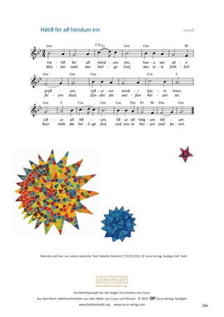Ein Benefizprojekt für das Singen mit Kindern von Carus
Aus dem Buch »Weihnachtslieder aus aller Welt« von Carus und Reclam © 2015 C_Carus-Verlag, Stuttgart
www.liederprojekt.org www.carus-verlag.com
www.liederprojekt.org
Melodie und Text: aus Island, deutscher Text: Babette Dieterich (*1972) 2015, © Carus-Verlag, Stuttgart (dt. Text)
Hátið fer að höndum ein Island
386
 