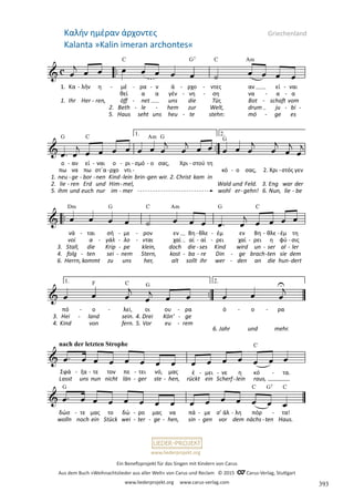 Ein Benefizprojekt für das Singen mit Kindern von Carus
Aus dem Buch »Weihnachtslieder aus aller Welt« von Carus und Reclam © 2015 C_Carus-Verlag, Stuttgart
www.liederprojekt.org www.carus-verlag.com
www.liederprojekt.org
Kαλήν ημέραν άρχοντεϛ Griechenland
Kalanta »Kalin imeran archontes«
-
393
 