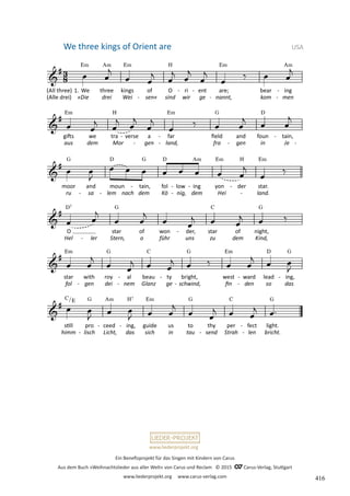 Ein Benefizprojekt für das Singen mit Kindern von Carus
Aus dem Buch »Weihnachtslieder aus aller Welt« von Carus und Reclam © 2015 C_Carus-Verlag, Stuttgart
www.liederprojekt.org www.carus-verlag.com
www.liederprojekt.org
We three kings of Orient are USA
416
 