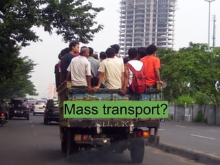 Mass transport?
 