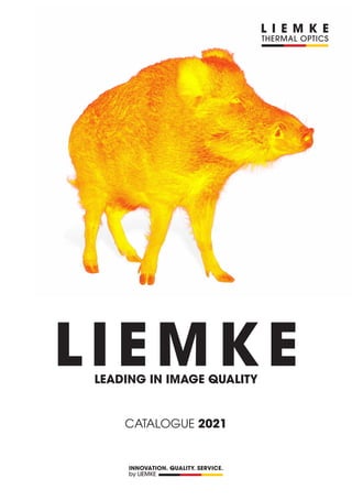 LEADING IN IMAGE QUALITY
LIEMKE
CATALOGUE 2021
 