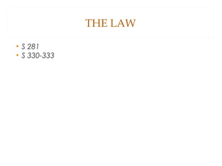 THE LAW
• S 281
• S 330-333
 