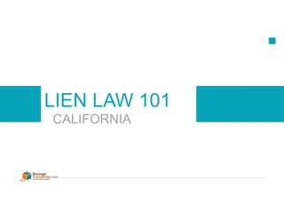 1
LIEN LAW 101
CALIFORNIA
 