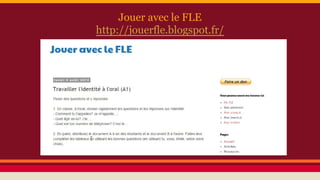 Jouer avec le FLE
http://jouerfle.blogspot.fr/
 