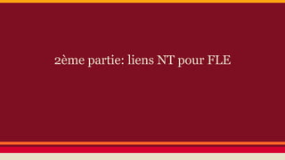 2ème partie: liens NT pour FLE
 
