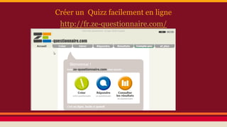 Créer un Quizz facilement en ligne
http://fr.ze-questionnaire.com/
 