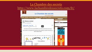 La Chambre des secrets
http://www.lachambredessecrets.com/fr/
 