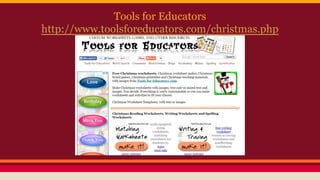 Tools for Educators
http://www.toolsforeducators.com/christmas.php
 