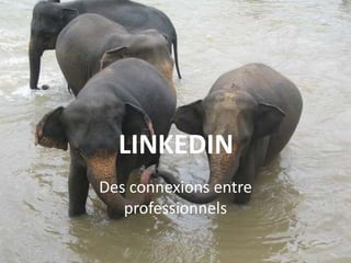 LINKEDINDes connexions entre professionnels