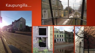 Kaupungilla….
 