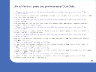 Life at Wal-Mart: posts and pronoun use (YOU/YOUR) <ul><li>1.  &quot;Cruise on down and see if you can possibly be against...