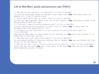 Life at Wal-Mart: posts and pronoun use (THEY) <ul><li>1.  &quot;We did not get behind on a single bill!&quot;  in  Life a...