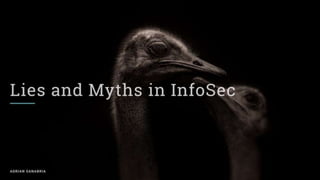 Lies and Myths in InfoSec - 2023 Usenix Enigma