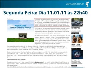 Segunda-Feira: Dia 11.01.11 às 22h40