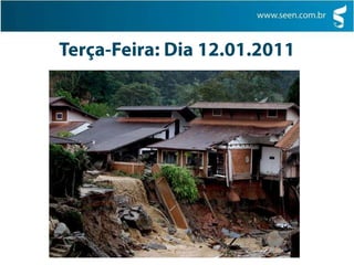 Terça-Feira: Dia 12.01.2011