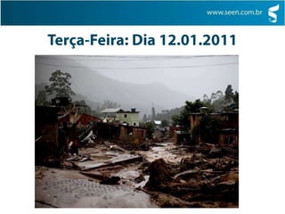 Terça-Feira: Dia 12.01.2011