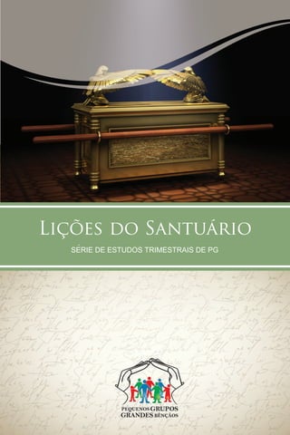 Las Grandes Oraciones
SERIE DE ESTUDIOS PRE TRIMESTRALES DE GP
Lições do Santuário
SÉRIE DE ESTUDOS TRIMESTRAIS DE PG
 