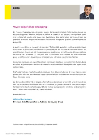 LIEUX DE MARQUE – RÉINVENTER L’EXPÉRIENCE 3
	ÉDITO
Vive l’expérience shopping !
En France, PagesJaunes est un des leader d...