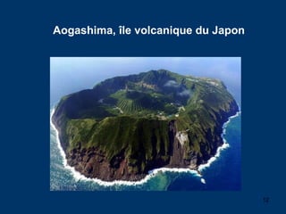 12
Aogashima, île volcanique du Japon
 