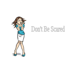 Don't Be Scared 