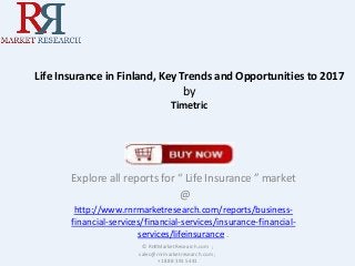 Life Insurance in Finland, Key Trends and Opportunities to 2017

by
Timetric

Explore all reports for “ Life Insurance ” market
@
http://www.rnrmarketresearch.com/reports/businessfinancial-services/financial-services/insurance-financialservices/lifeinsurance .
© RnRMarketResearch.com ;
sales@rnrmarketresearch.com ;
+1 888 391 5441

 