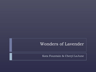 Wonders of Lavender Kata Fountain & Cheryl LeJune 