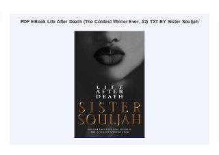 PDF EBook Life After Death (The Coldest Winter Ever, #2) TXT BY Sister Souljah
 