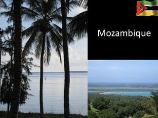 Mozambique
 