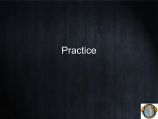 Practice
 