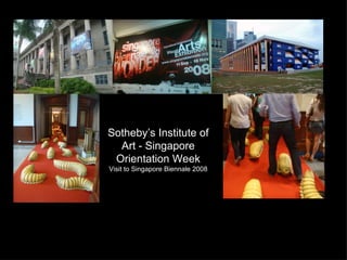 Sotheby’s Institute of Art - Singapore Orientation Week Visit to Singapore Biennale 2008 