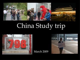 China Study trip  March 2009 