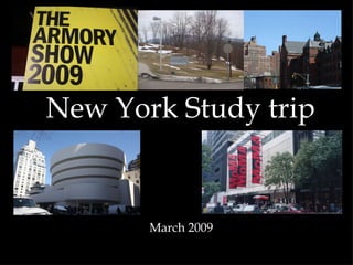 New York Study trip  March 2009 