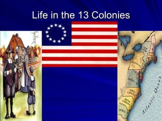 Life in the 13 Colonies 