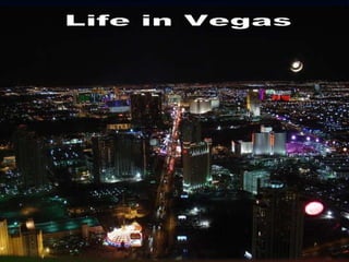 Life in Vegas 