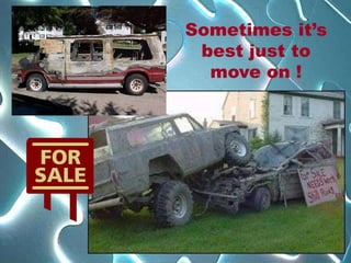Sometimes it’s
 best just to
  move on !
 