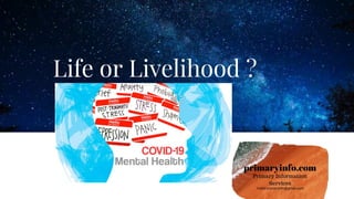 Life or Livelihood ?
 
