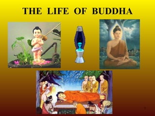 THE  LIFE  OF  BUDDHA 