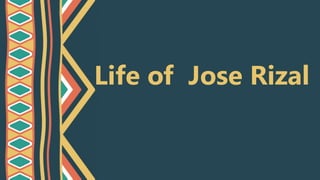 Life of Jose Rizal
 