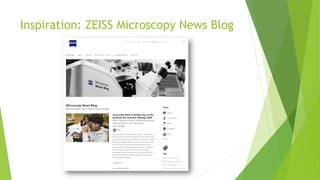 Inspiration: ZEISS Microscopy News Blog
 