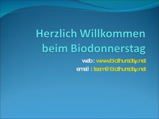 web :  www.biothursday.net email :  [email_address] 